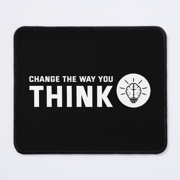 Item preview, Change The Way You Think designed and sold by SebbyPewPew.