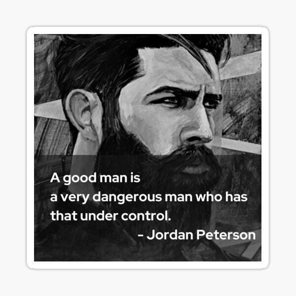 dangerous-man-is-a-good-man-quote-jordan-peterson-sticker-for-sale-by