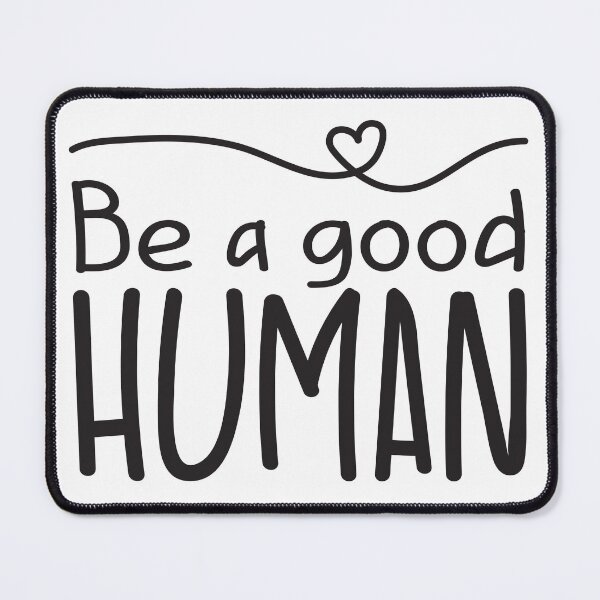 Item preview, Be a good Human designed and sold by BlueZenStudio.
