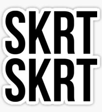 SKRT SKRT Sticker