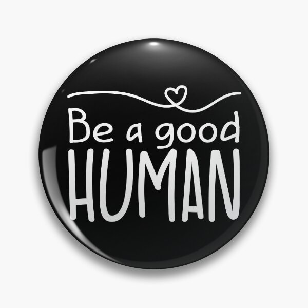 Item preview, Be a good Human designed and sold by BlueZenStudio.