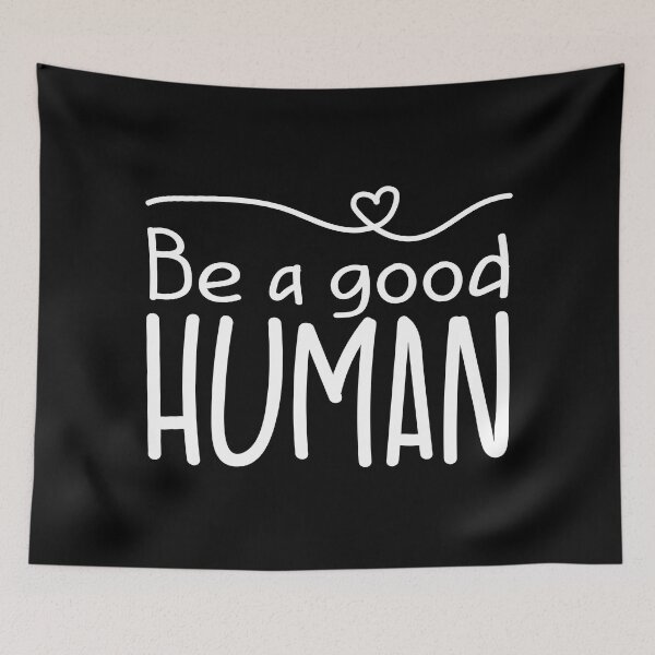 Item preview, Be a good Human designed and sold by BlueZenStudio.