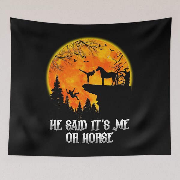 Item preview, He Said It's Me Or Horse halloween funny horse lover spooky  designed and sold by beckadamr.