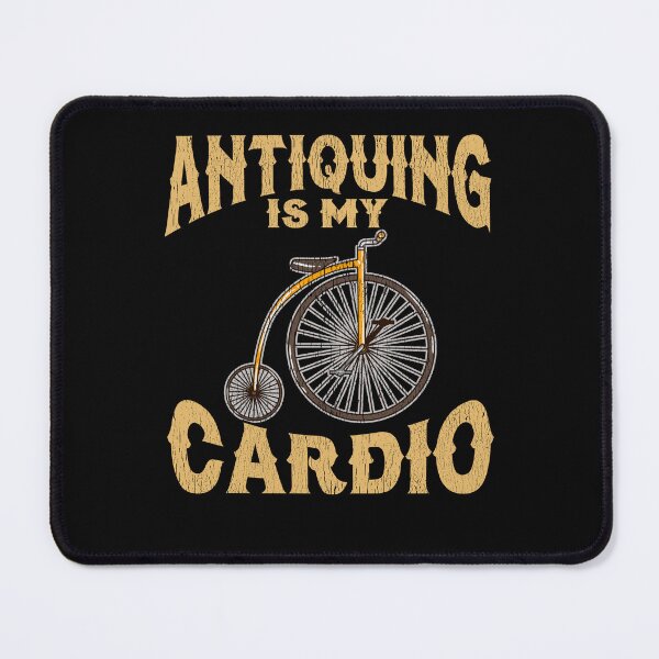 Item preview, ANTIQUING IS MY CARDIO  designed and sold by omgsavariya.