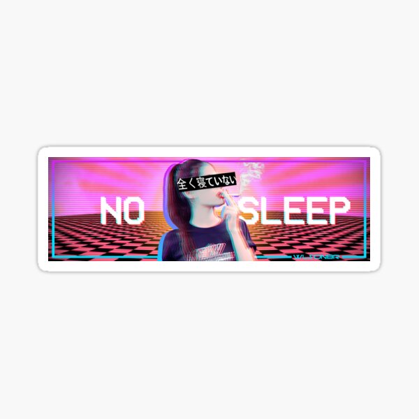 Item preview, No Sleep | Slap Sticker designed and sold by wlsonbr.