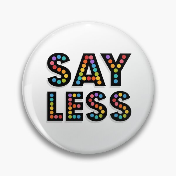 Item preview, SAY LESS designed and sold by ToruandMidori.