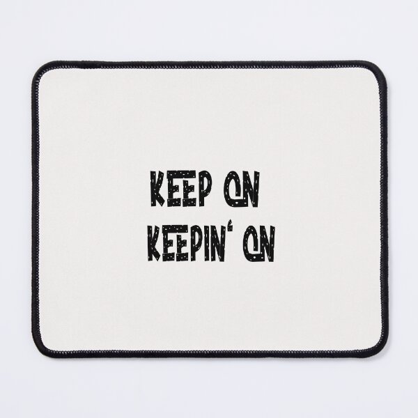 Item preview,  keep on keepin' on designed and sold by toufikpromo.