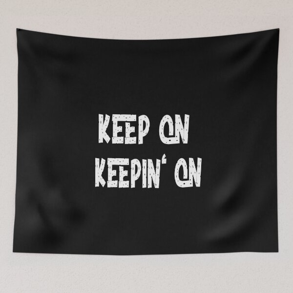 Item preview, keep on keepin' on designed and sold by toufikpromo.