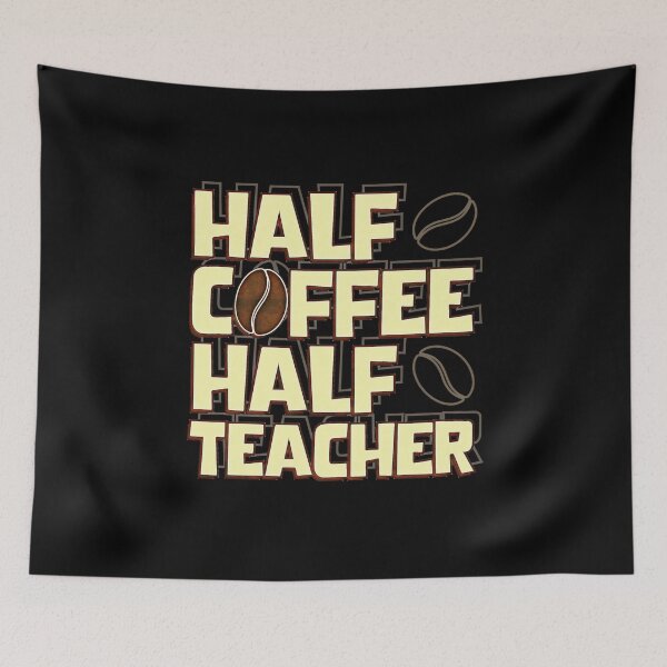 Item preview, Half Coffee Half Teacher designed and sold by csoDesign.