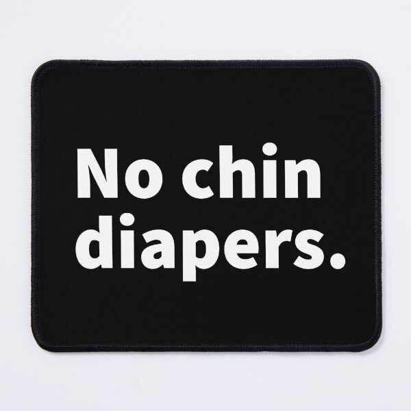 Item preview, Funny, sarcastic pandemic mask rules, Covid humor, No chin diapers. designed and sold by PlainCrankyT.