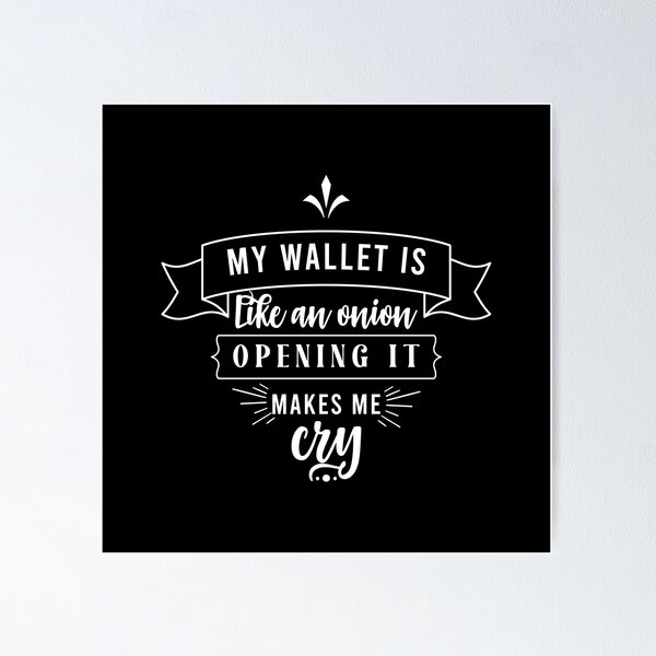 Item preview, My wallet is like an onion, opening it makes me cry designed and sold by savrins.