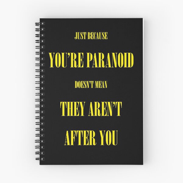 Item preview, just because YOU'RE PARANOID doesn't mean THEY AREN'T AFTER YOU designed and sold by KinkyKaiju.