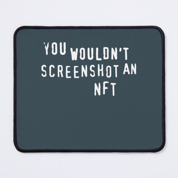 Item preview, You Wouldnt Screenshot An NFT    designed and sold by OdaHaag.