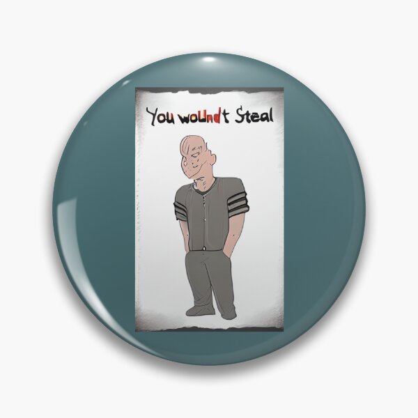 Item preview, you wouldnt steal   designed and sold by OdaHaag.