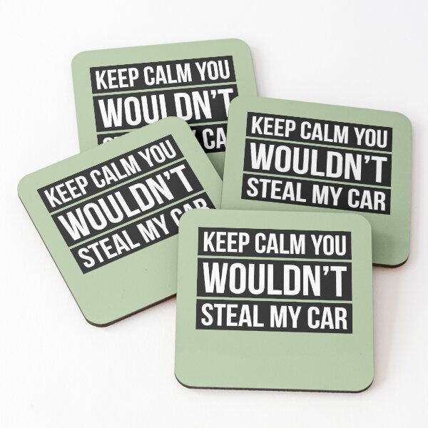 Item preview, Keep calm you wouldnt steal my car designed and sold by OdaHaag.