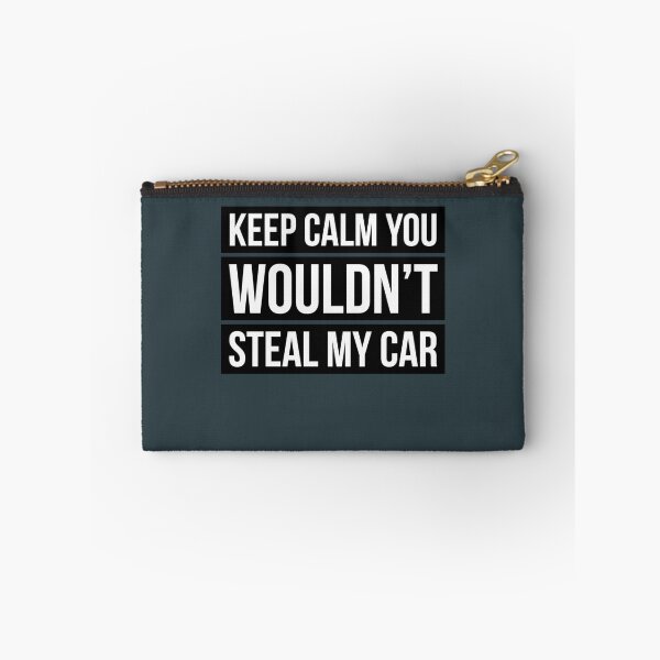 Item preview, Keep calm you wouldnt steal my car designed and sold by OdaHaag.