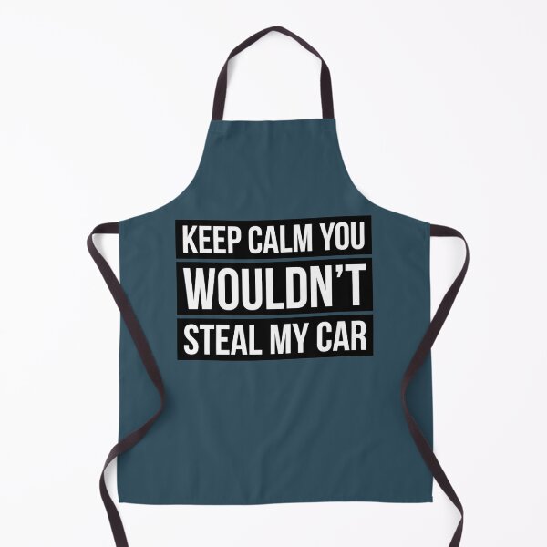 Item preview, Keep calm you wouldnt steal my car designed and sold by OdaHaag.