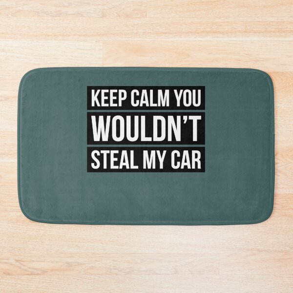 Item preview, Keep calm you wouldnt steal my car designed and sold by OdaHaag.