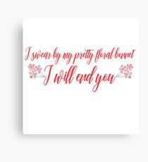 I SWEAR BY MY PRETTY FLORAL BONNET Canvas Print