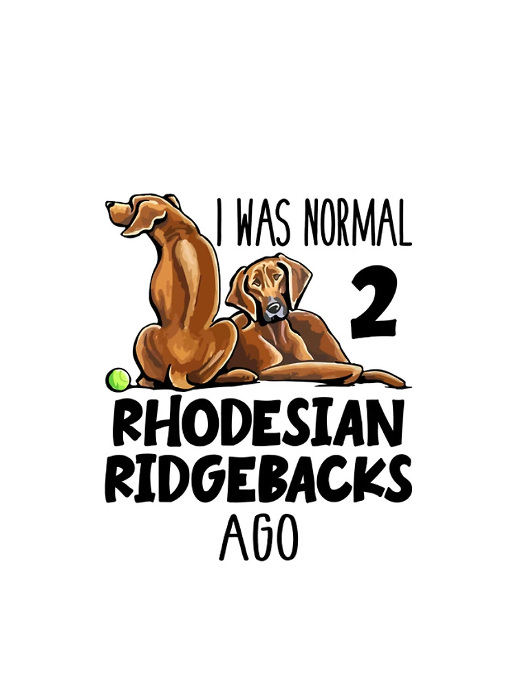 Thumbnail 4 of 4, iPhone Case, I Was Normal 2 Rhodesian Ridgebacks Ago designed and sold by SunsetGloww.