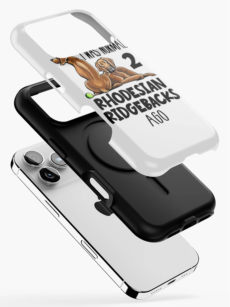 Thumbnail 2 of 4, iPhone Case, I Was Normal 2 Rhodesian Ridgebacks Ago designed and sold by SunsetGloww.
