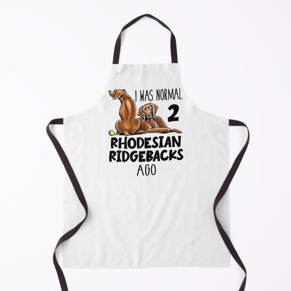Item preview, I Was Normal 2 Rhodesian Ridgebacks Ago designed and sold by SunsetGloww.