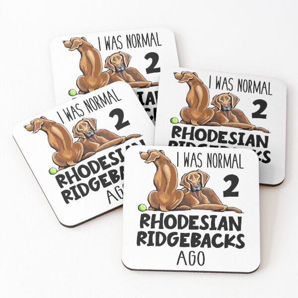 Item preview, I Was Normal 2 Rhodesian Ridgebacks Ago designed and sold by SunsetGloww.
