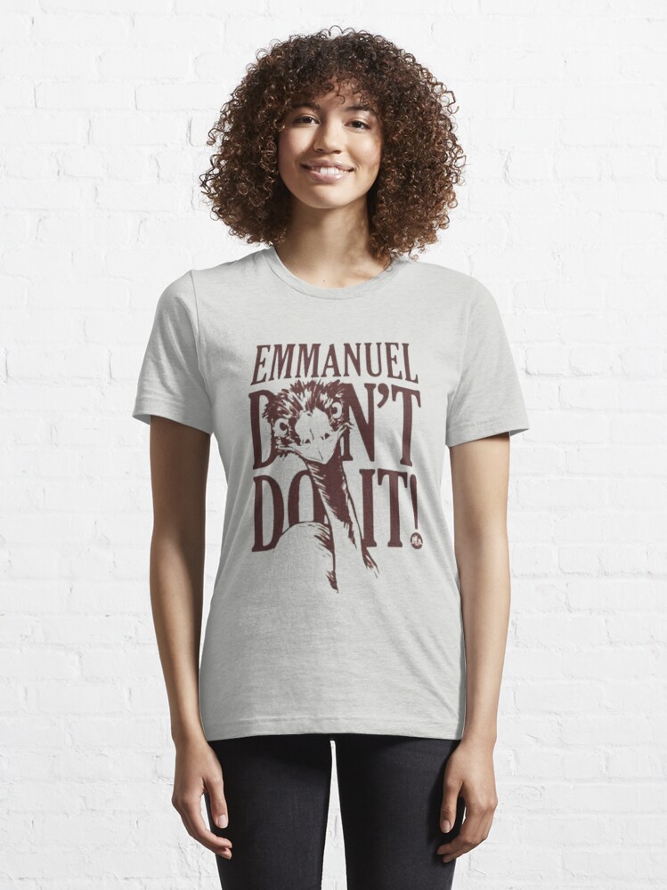 Disover emmanuel don't do it!, t-shirt | Essential T-Shirt