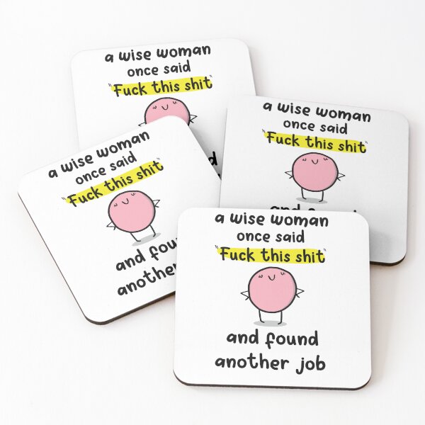 Item preview, a wise woman once said fuck this shit and found another job , funny new job quotes	 designed and sold by Every Pet  Shirts.