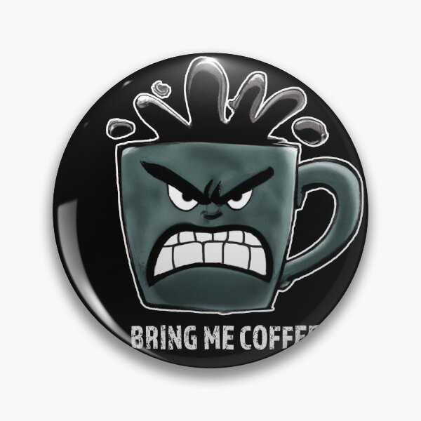 Item preview, Angry coffee bring me coffee designed and sold by AllLeftSides42.