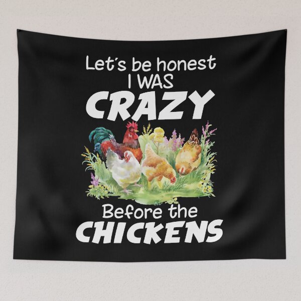 Item preview, I Was Crazy Before The Chickens designed and sold by SunsetGloww.