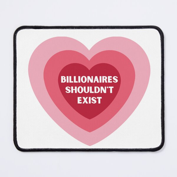 Item preview, Billionaires Shouldn't Exist designed and sold by the-tala.