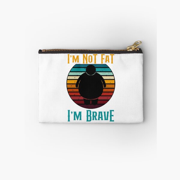 Item preview, I'm Not Fat I'm Brave Funny Retro Style designed and sold by GarnersDesigns.