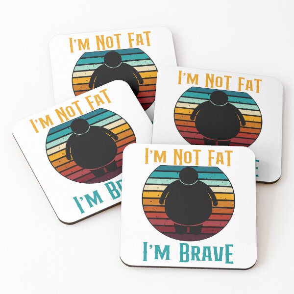 Item preview, I'm Not Fat I'm Brave Funny Retro Style designed and sold by GarnersDesigns.