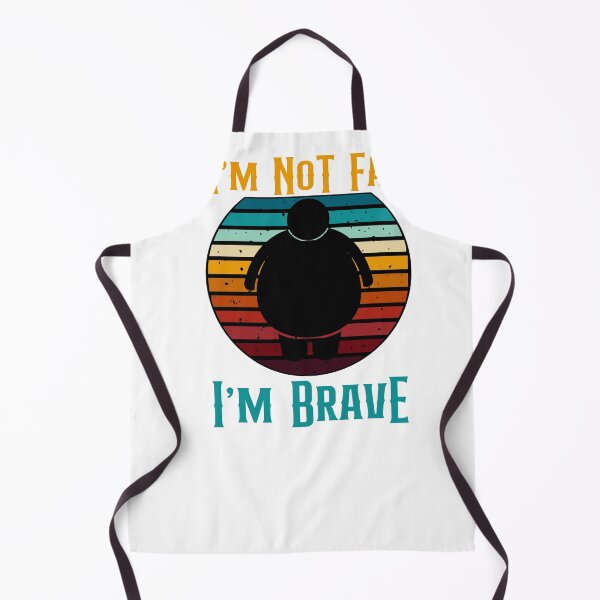 Item preview, I'm Not Fat I'm Brave Funny Retro Style designed and sold by GarnersDesigns.