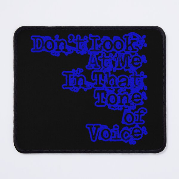 Item preview, Don't Look At Me In That Tone Of Voice designed and sold by A-Bit-Of-It-All.