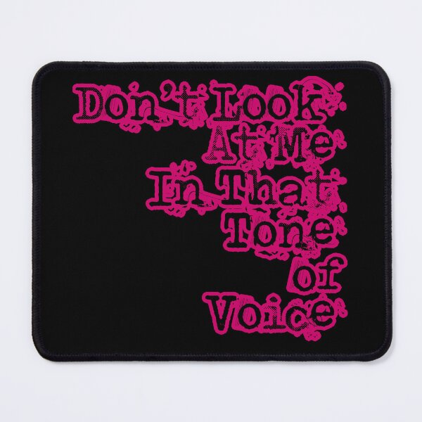 Item preview, Don't Look At Me In That Tone Of Voice designed and sold by A-Bit-Of-It-All.