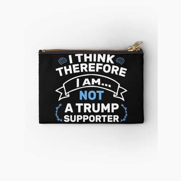 Item preview, ANTI TRUMP I Think Therefore I am Not Trump Supporter designed and sold by kotsdesign.