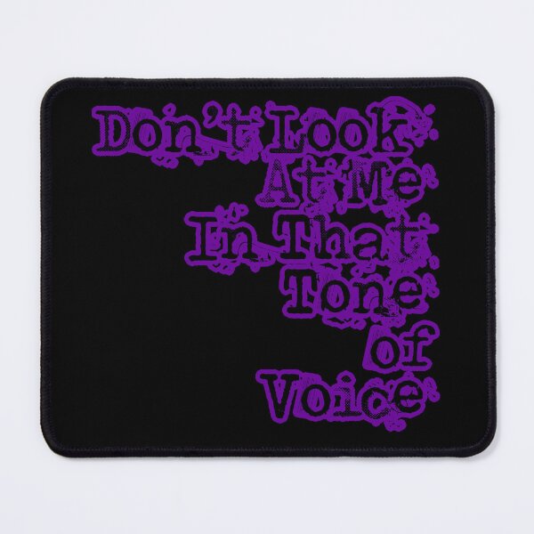Item preview, Don't Look At Me In That Tone Of Voice designed and sold by A-Bit-Of-It-All.