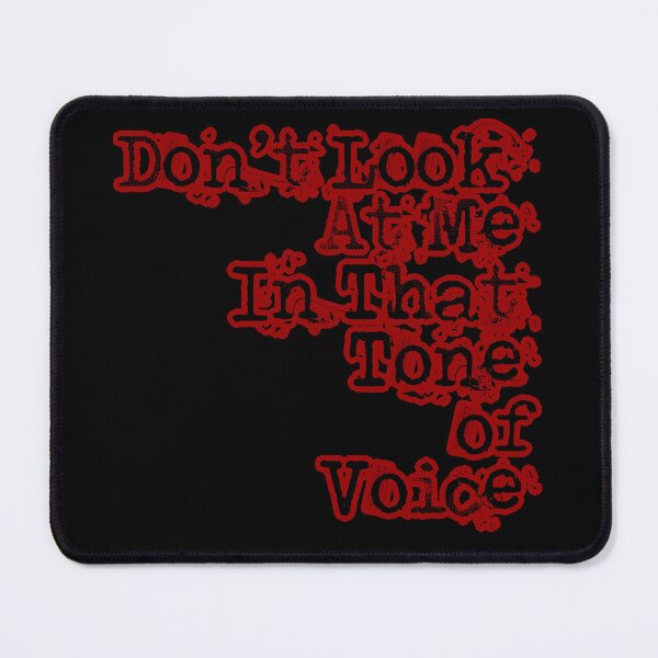 Item preview, Don't Look At Me In That Tone Of Voice designed and sold by A-Bit-Of-It-All.