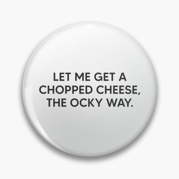 Item preview, Chopped Cheese The Ocky Way designed and sold by mantrasupply.