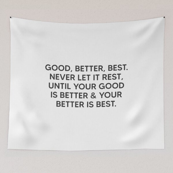 Item preview, Good, Better, Best. designed and sold by mantrasupply.