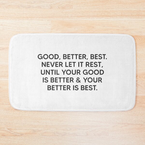 Item preview, Good, Better, Best. designed and sold by mantrasupply.