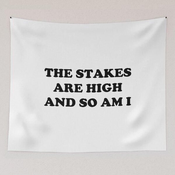 Item preview, The Stakes Are High And So Am I designed and sold by Big Twelve.