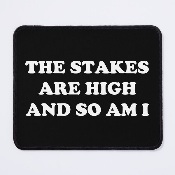 Item preview, The Stakes Are High And So Am I designed and sold by Big Twelve.