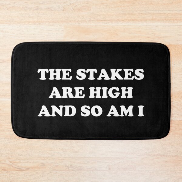Item preview, The Stakes Are High And So Am I designed and sold by Big Twelve.