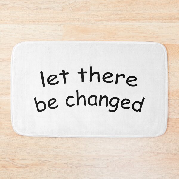 Item preview, let there be changed and Let There Be Change designed and sold by Trind-Tshirt.