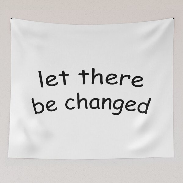 Item preview, let there be changed and Let There Be Change designed and sold by Trind-Tshirt.
