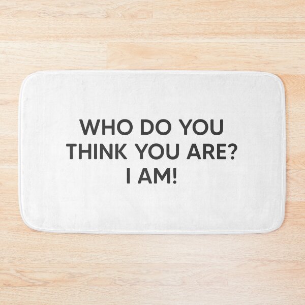 Item preview, Who Do You Think You Are? I am! designed and sold by mantrasupply.