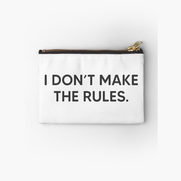 Item preview, I Don't Make The Rules. designed and sold by mantrasupply.